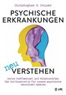 Psychische Erkrankungen neu verstehen - Christopher M. Palmer - 9783867312745