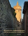 Mittelalterliche Stadtbefestigungen in der Mark Brandenburg und in Norddeutschland - Joachim Müller ; Dirk Schumann - 9783867323628