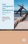 Vom Leichtgewicht zum Gleichgewicht - Eckhard Klein ; Christiane Tilly - 9783867392808
