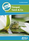 Themenheft "Tümpel, Teich & Co." - Eva Maria Schmidt - 9783867405720