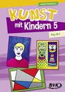 Kunst mit Kindern Band 5: Pop-Art - Astrid Friedrich - 9783867408561