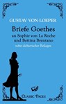 Briefe Goethes an Sophie von La Roche und Bettina Brentano - Gustav Von Loeper - 9783867414746
