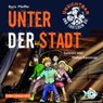 Unsichtbar und trotzdem da 02 - Unter der Stadt - PFEIFFER,  Boris - 9783867421287