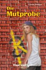 Die Mutprobe. Schulausgabe. Neuausgabe - Carolin Philipps - 9783867600101