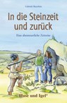 In die Steinzeit und zurück - Gabriele Beyerlein - 9783867601573