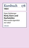 Kind, Korn und Kachelofen - Peter Felixberger - 9783867744034