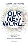 Our New World - Florian Hoffmann - 9783867747431