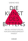 Die Kunst des Bittens - Sabine Heß - 9783867747844