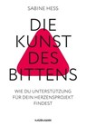 Die Kunst des Bittens - Sabine Heß - 9783867747851