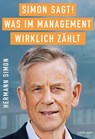 SIMON SAGT! Was im Management wirklich zählt. - Hermann Simon - 9783867748469