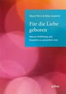 Für die Liebe geboren - Bruce Perry ; Maia Szalavitz - 9783867810661