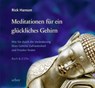 Meditationen für ein glückliches Gehirn - Rick Hanson ; Lienhard Valentin - 9783867811088