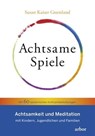 Achtsame Spiele - Susan Kaiser Greenland - 9783867812368