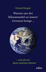 Warum uns der Klimawandel an innere Grenzen bringt … - Richard Stiegler - 9783867813099
