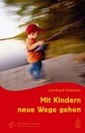 Mit Kindern neue Wege gehen - Lienhard Valentin - 9783867813129