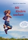 Mit Kindern wachsen - Myla Kabat-Zinn ; Jon Kabat-Zinn - 9783867813150