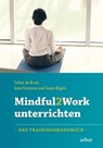 Mindful2Work unterrichten - Esther de Bruin ; Anne Formsma ; Susan Bögels - 9783867813174