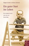 Ein guter Start ins Leben - Magda Gerber ; Allison Johnson - 9783867813266