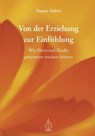 Von der Erziehung zur Einfühlung - Naomi Aldort - 9783867813389