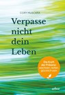 Verpasse nicht dein Leben - Cory Muscara - 9783867814003