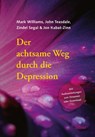 Der achtsame Weg durch die Depression - Mark Williams ; John Teasdale ; Zindel Segal ; Jon Kabat-Zinn - 9783867814119