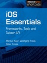 iOS Essentials - Markus Kopf ; Wolfgang Frank ; Peter Friese - 9783868024074