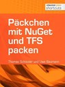 Päckchen mit NuGet und TFS packen - Thomas Schissler ; Uwe Baumann - 9783868025637