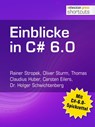 Einblicke in C# 6.0 - Rainer Stropek ; Oliver Sturm ; Thomas Claudius Huber ; Carsten Eilers ; Dr. Holger Schwichtenberg - 9783868025842