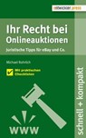 Ihr Recht bei Onlineauktionen. Juristische Tipps für eBay und Co. - Michael Rohrlich - 9783868026566