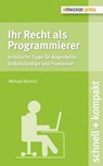 Ihr Recht als Programmierer - Michael Rohrlich - 9783868026894