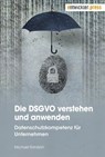 Die DSGVO verstehen und anwenden - Michael Rohrlich - 9783868027938