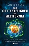 Vom Gottesteilchen zur Weltformel - Rüdiger Vaas - 9783868206609