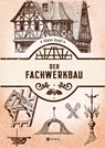 Der Fachwerkbau - Hans Issel - 9783868206944