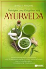 Reinigen und Entgiften mit Ayurveda - Birgit Frohn - 9783868207828