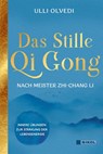 Das Stille Qi Gong nach Meister Zhi-Chang Li - Ulli Olvedi - 9783868208290