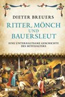 Ritter, Mönch und Bauersleut - Dieter Breuers - 9783868208337
