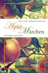 Apfelmärchen - Sabine Lutkat ; Wolfgang Schultze - 9783868260946