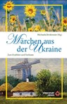 Märchen aus der Ukraine - Michaela Brinkmeier - 9783868260953
