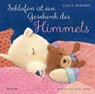 Schlafen ist ein Geschenk des Himmels - Lisa T. Bergren - 9783868276541