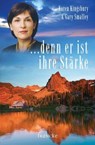 .... denn er ist ihre Stärke - Karen Kingsbury ; Gary Smalley - 9783868278811