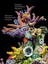 Christine and Margaret Wertheim: Value and Transformation of Corals - Udo Kittelmann - 9783868326888