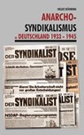Anarcho-Syndikalismus in Deutschland 1933 -1945 - Helge Döhring - 9783868412963