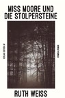 Miss Moore und die Stolpersteine - Ruth Weiss - 9783868413199