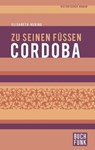 Zu seinen Füßen Cordoba - Elisabeth Hering - 9783868475067
