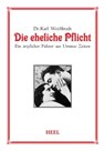 Die eheliche Pflicht - Dr. Karl Weißbrodt - 9783868525960