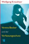 Verena Becker und der Verfassungsschutz - Wolfgang Kraushaar - 9783868542271