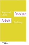 Über die Arbeit - Raymond Geuss - 9783868543728