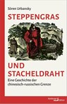 Steppengras und Stacheldraht - Sören Urbansky - 9783868543797