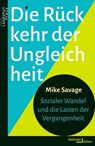 Die Rückkehr der Ungleichheit - Mike Savage ; Monika Krause - 9783868544930