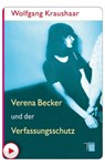 Verena Becker und der Verfassungsschutz - Wolfgang Kraushaar - 9783868545623